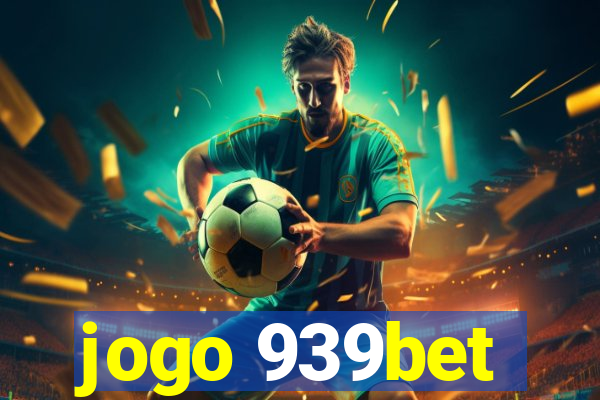 jogo 939bet